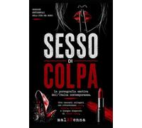 Sesso di colpa: Cronache sentimentali dalla fine del mondo