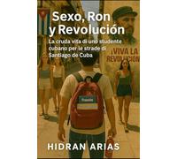 Sesso, Rum e Rivoluzione: La Cruda Vita di un Cubano per le Strade di Santiago di Cuba