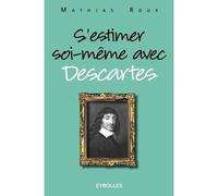 S'estimer soi-même avec Descartes - Mathias Roux - Eyrolles - broché - Etude