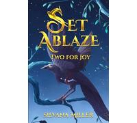 Set Ablaze: Two for Joy
