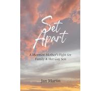 Set Apart: A Mormon Mother’s Fight for Family & Her Gay Son