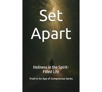 Set Apart: Holiness in the Spirit-Filled Life