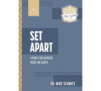 Set Apart: Living for Heaven Here on Earth