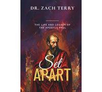 Set Apart: The Life and Legacy of the Apostle Paul