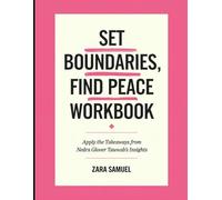 Set Boundaries, Find Peace Workbook: Apply the Takeaways from Nedra Glover Tawwab's Insights