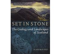 Set in Stone: The Geology and Landscapes of Scotland