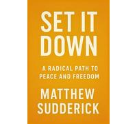 Set It Down: "A Radical Path to Peace and Freedom"