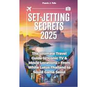 Set-Jetting Secrets 2025: The Ultimate Travel Guide to Iconic TV & Movie Locations - From White Lotus Thailand to Squid Game Seoul