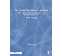 Set Lighting Technician's Handbook: Film Lighting Equipment, Practice, and Electrical Distribution