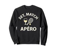 Set Match Apéro Humour Sportif drôle Tennis Original Sweatshirt