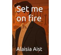 Set me on fire