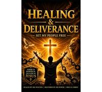 Set My People Free: Healing & Deliverance