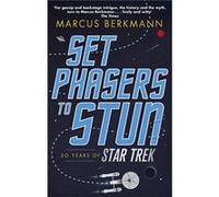 Set Phasers To Stun Marcus Berkmann, (Auteur)