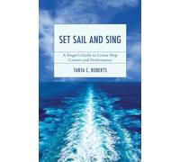 Set Sail and Sing: A Singer’s Guide to Cruise Ship Careers and Performance