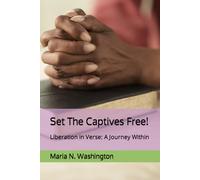 Set The Captives Free!: Liberation In Verse: A Journey Within
