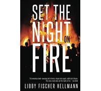 Set The Night On Fire: A Thriller About the Late Sixties