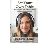 Set Your Own Table: A Survivor's Guide to Healing from Childhood Sexual Abuse
