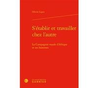S'établir et travailler chez l'autre Olivier Lopez (Auteur), Pierre-Yves Beaurepaire (Collection dirigée par)