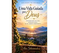 Sete Filhos, Mil Histórias Uma Vida Guiada por Deus: Testemunho de uma jornada real de fé, amor e propósito.
