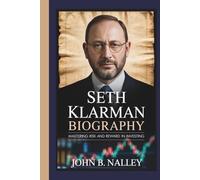 SETH KLARMAN BIOGRAPHY: Mastering Risk And Reward In Investing