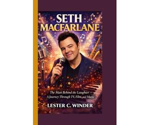 Seth MacFarlane: The Man Behind the Laughter - A Journey Through TV, Film, and Music