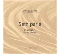 Seth parle - L'Essentiel en 365 pensées