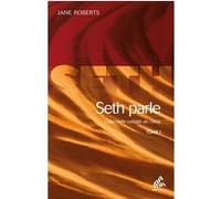 Jane Roberts – Seth parle (tome 1) – L'éternelle validité de l'âme – Broché