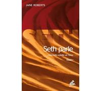 Jane Roberts – Seth parle (tome 1) – L'éternelle validité de l'âme – Broché