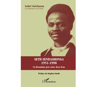 Seth Sendashonga 1951-1998: Un rwandais pris entre deux feux