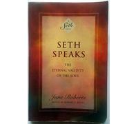 Seth Speaks: The Eternal Validity of the Soul