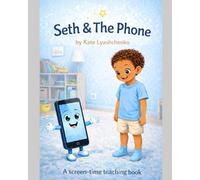 Seth & The Phone: Helping to manage screen time
