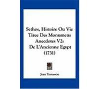Sethos, Histoire Ou Vie Tiree Des Monumens Anecdotes V2: de L'Ancienne Egypt (1731) Terrasson, Jean (Auteur)