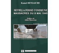 Sétif, la fosse commune: Massacres du 8 mai 1945
