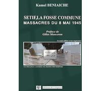 Sétif, la fosse commune: Massacres du 8 mai 1945