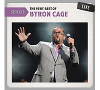 Cage, Byron - Setlist: The Very Best of Byron Cage Live