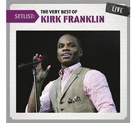 Setlist: the Very Best of Kirk Franklin Live