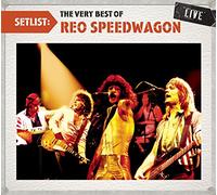 Reo Speedwagon - Setlist: The Very Best of REO Speedwagon Live