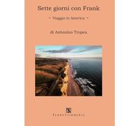 Sette giorni con Frank. Viaggio in America
