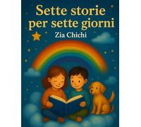 Sette storie per sette giorni: di zia Chichi