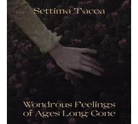 Settima Tacca - Wondrous Feelings Of Ages Long Gone [Vinyl Lp]