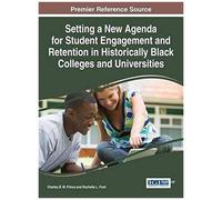 Setting A New Agenda For Student Engagement And Retention In Historically Black Colleges And Universities