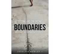 Setting and Enforcing Boundaries: Tools and Exercises for Healthy Relationships and Personal Freedom | 6 X 9 inches, 35 pages | Gift for Clients, Family, and Friends