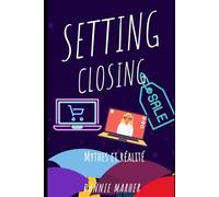 SETTING et CLOSING: Mythes ou réalité ?