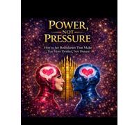 SETTING HEALTHY BOUNDARIES: POWER, NOT PRESSURE: How To Set Boundaries That Make You More Desired, Not Distant