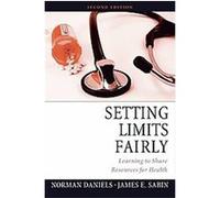 Setting Limits Fairly James E. Sabin, Norman Daniels (Auteur)