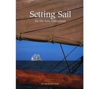Setting Sail for the New Millennium Ian Macdonald-Smiht (Auteur)