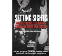 Setting Sights: Histories and Reflections on Community Armed Self-Defense