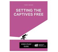Setting the Captives Free: Video Study Guide