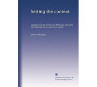 Setting the context: suppression of enemy air defenses and joint war fighting in an uncertain world