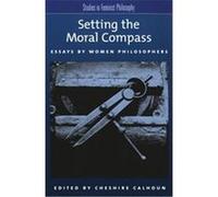 Setting the Moral Compass, Studies in Feminist Philosophy